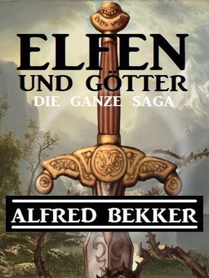 cover image of Elfen und Götter--Die ganze Saga